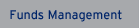 Funds Management
