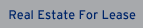 Real estate for lease